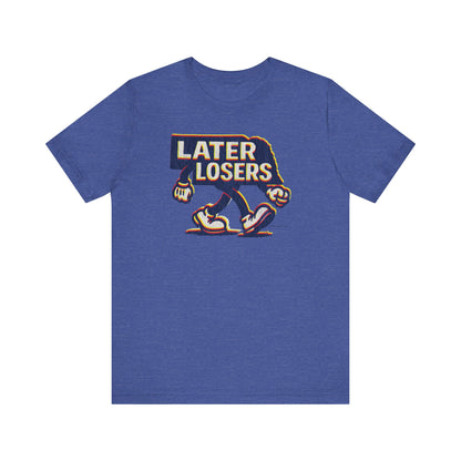 LATER LOSERS (3 color) Unisex Jersey Short Sleeve Tee