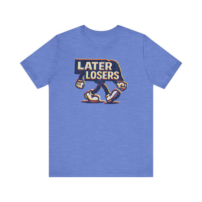 LATER LOSERS (3 color) Unisex Jersey Short Sleeve Tee